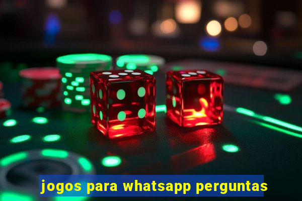 jogos para whatsapp perguntas